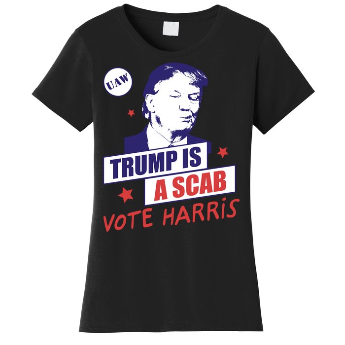 Trump A Scab Vote Harris Uaw 2024 Women's T-Shirt