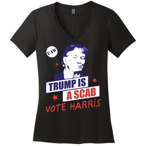 Trump A Scab Vote Harris Uaw 2024 Women's V-Neck T-Shirt