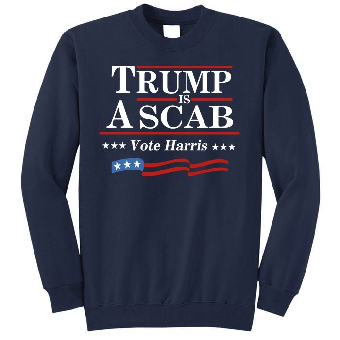 Trump A Scab Vote Harris Uaw Meme Funny Tall Sweatshirt