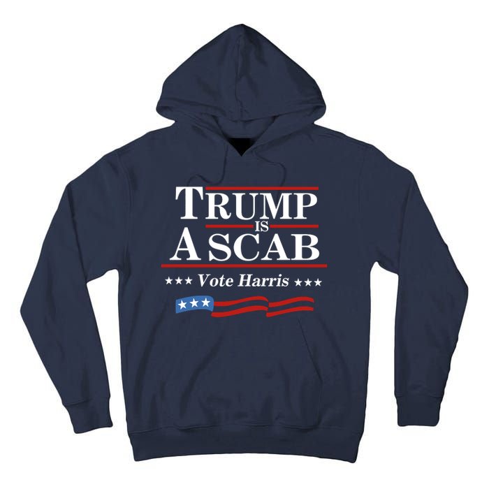 Trump A Scab Vote Harris Uaw Meme Funny Tall Hoodie