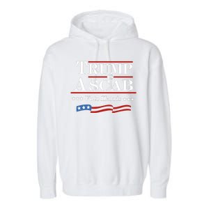 Trump A Scab Vote Harris Uaw Meme Funny Garment-Dyed Fleece Hoodie