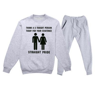 Thank A Straight Person Today For Your Existence Straight Pride Premium Crewneck Sweatsuit Set