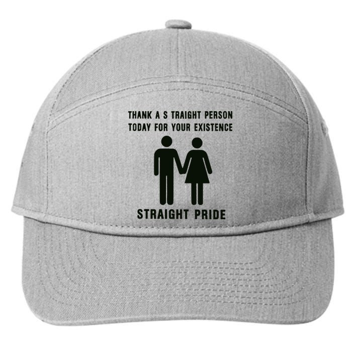 Thank A Straight Person Today For Your Existence Straight Pride 7-Panel Snapback Hat