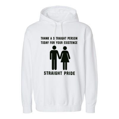 Thank A Straight Person Today For Your Existence Straight Pride Garment-Dyed Fleece Hoodie