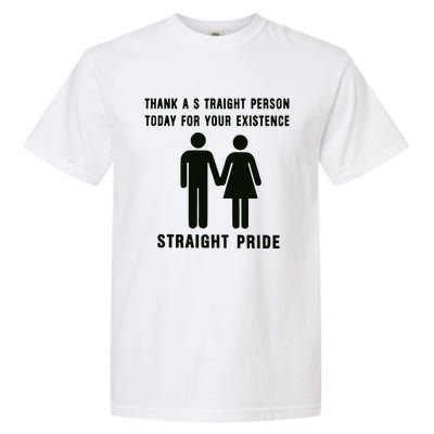 Thank A Straight Person Today For Your Existence Straight Pride Garment-Dyed Heavyweight T-Shirt