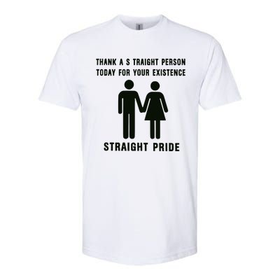 Thank A Straight Person Today For Your Existence Straight Pride Softstyle CVC T-Shirt