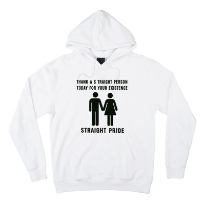 Thank A Straight Person Today For Your Existence Straight Pride Hoodie