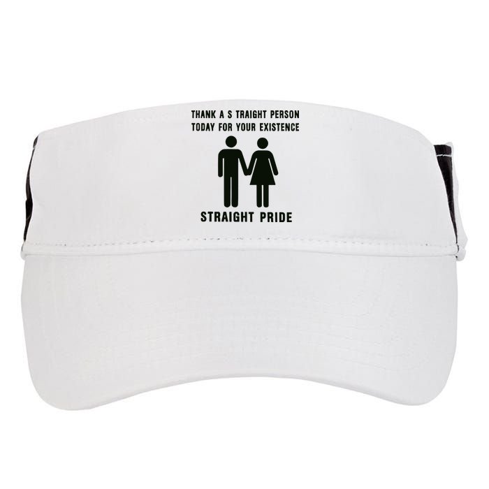 Thank A Straight Person Today For Your Existence Straight Pride Adult Drive Performance Visor