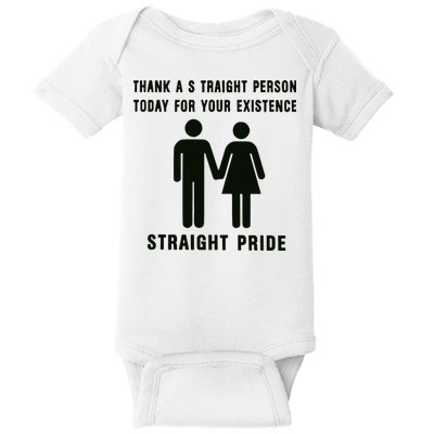 Thank A Straight Person Today For Your Existence Straight Pride Baby Bodysuit