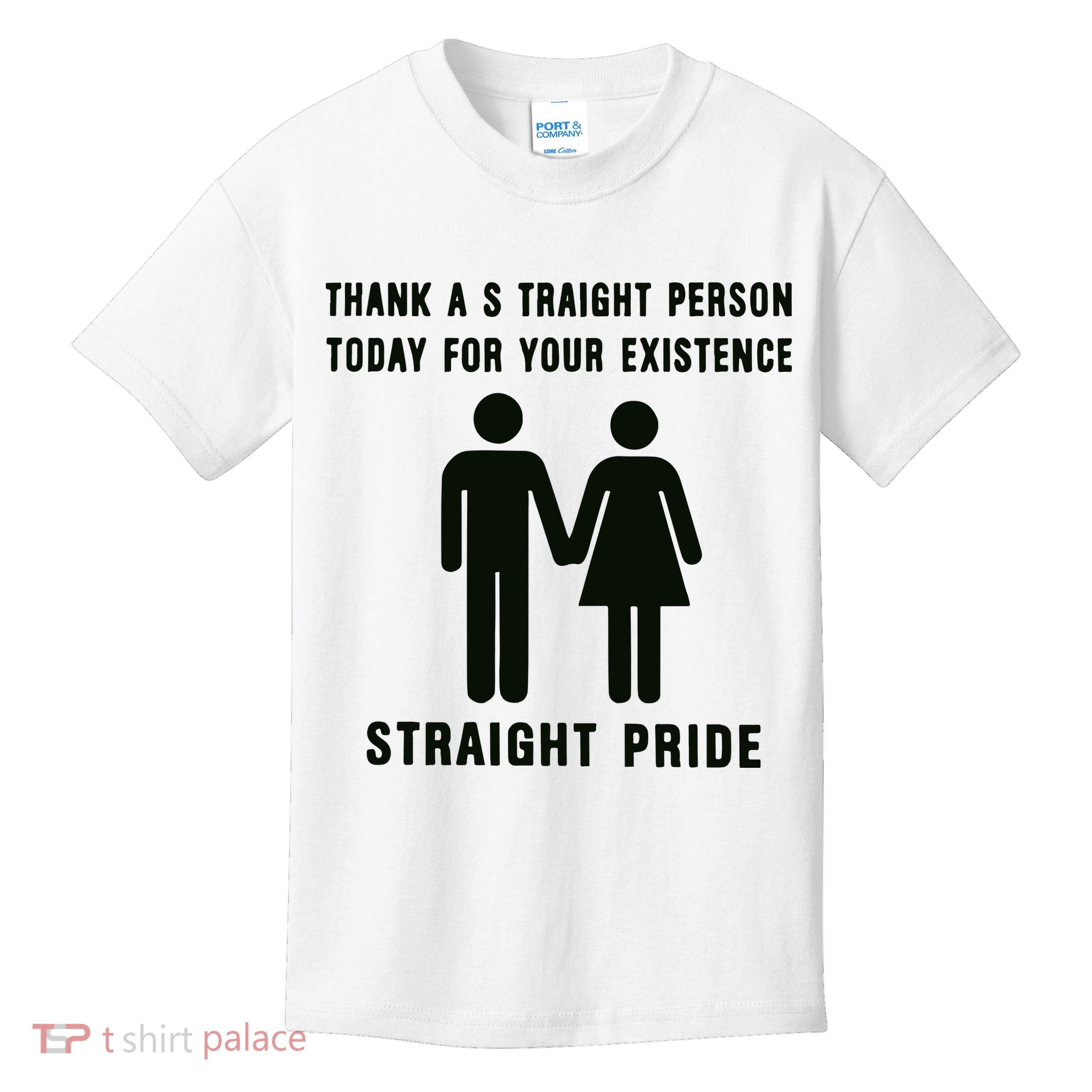 Thank A Straight Person Today For Your Existence Straight Pride Kids T-Shirt