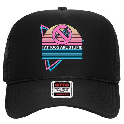 Tattoos Are Stupid Tattoos Are Stupid Anti Tattoo Retro High Crown Mesh Back Trucker Hat