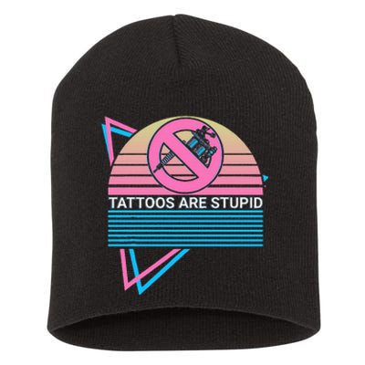 Tattoos Are Stupid Tattoos Are Stupid Anti Tattoo Retro Short Acrylic Beanie