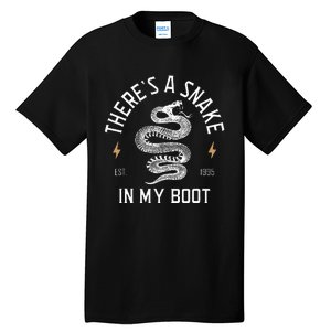 ThereS A Snake In My Boot Est 1995 Meme Funny Snake Tall T-Shirt