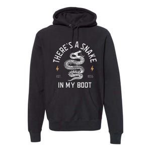 ThereS A Snake In My Boot Est 1995 Meme Funny Snake Premium Hoodie