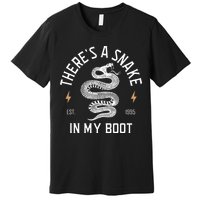 ThereS A Snake In My Boot Est 1995 Meme Funny Snake Premium T-Shirt