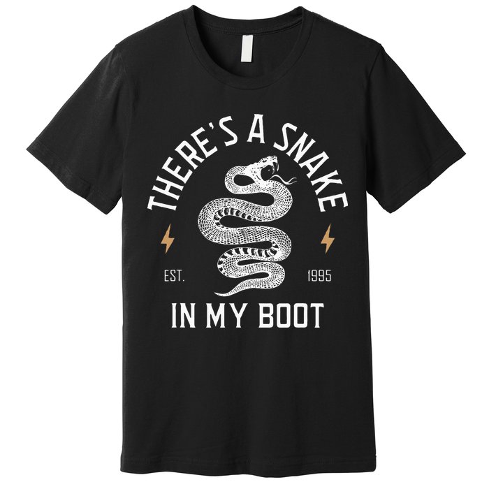 ThereS A Snake In My Boot Est 1995 Meme Funny Snake Premium T-Shirt
