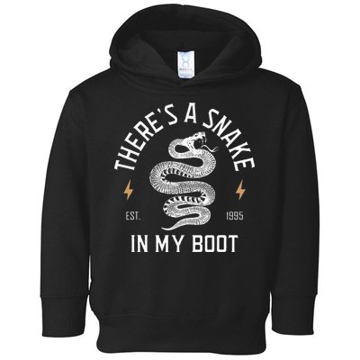 ThereS A Snake In My Boot Est 1995 Meme Funny Snake Toddler Hoodie