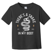 ThereS A Snake In My Boot Est 1995 Meme Funny Snake Toddler T-Shirt