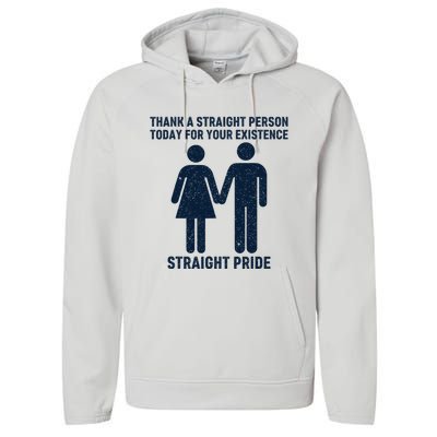 Thank A Straight Person Today For Your Existence Straight Performance Fleece Hoodie