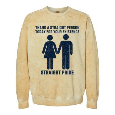 Thank A Straight Person Today For Your Existence Straight Colorblast Crewneck Sweatshirt