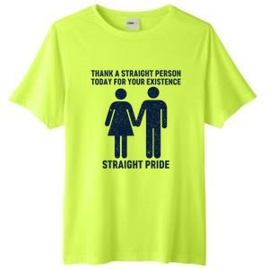 Thank A Straight Person Today For Your Existence Straight Tall Fusion ChromaSoft Performance T-Shirt