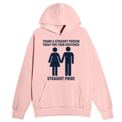 Thank A Straight Person Today For Your Existence Straight Urban Pullover Hoodie