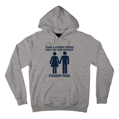 Thank A Straight Person Today For Your Existence Straight Tall Hoodie