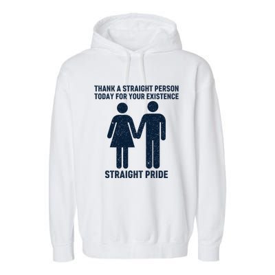 Thank A Straight Person Today For Your Existence Straight Garment-Dyed Fleece Hoodie