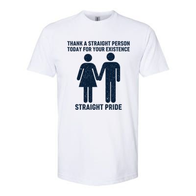 Thank A Straight Person Today For Your Existence Straight Softstyle CVC T-Shirt