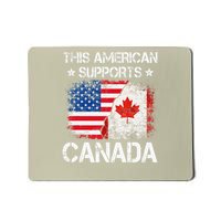 This American Supports Canada  Stand with Our Neighbors Mousepad