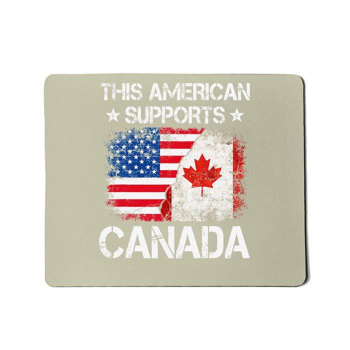 This American Supports Canada  Stand with Our Neighbors Mousepad
