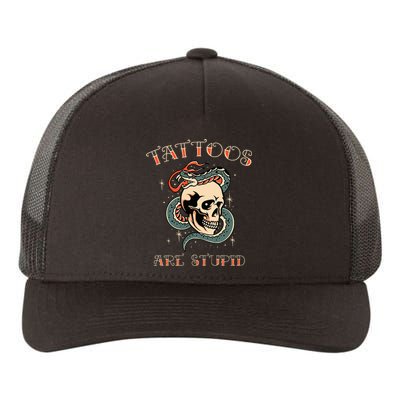 Tattoos Are Stupid Tattoo Artist Yupoong Adult 5-Panel Trucker Hat