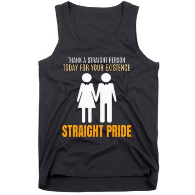 Thank A Straight Person Today For Your Existence Tank Top