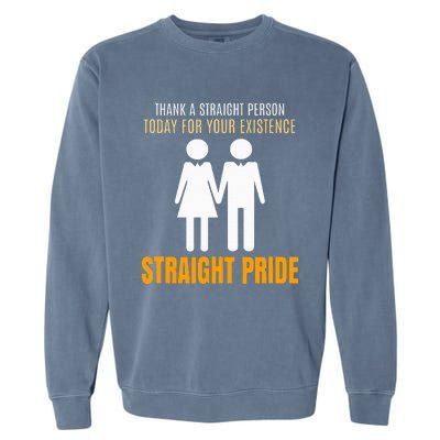 Thank A Straight Person Today For Your Existence Garment-Dyed Sweatshirt