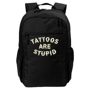 Tattoos Are Stupid Daily Commute Backpack