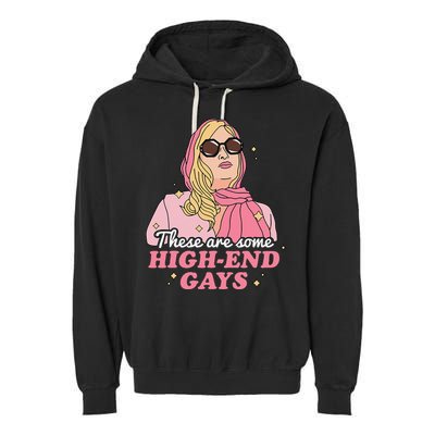 These Are Some High End Gays LGBT Garment-Dyed Fleece Hoodie