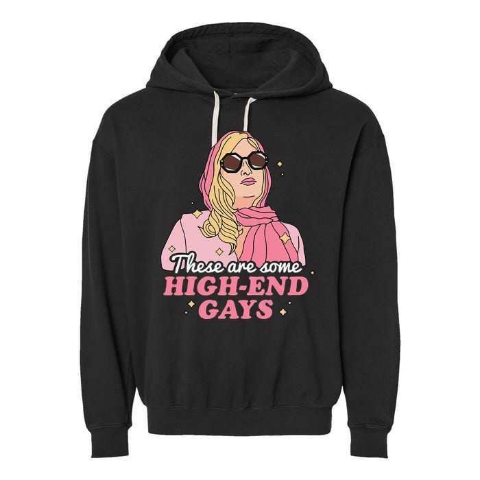 These Are Some High End Gays LGBT Garment-Dyed Fleece Hoodie