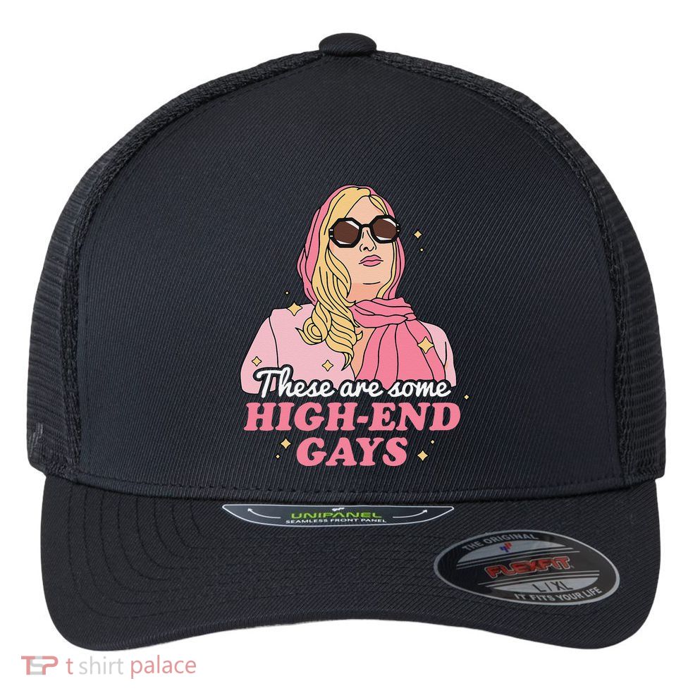 These Are Some High End Gays LGBT Flexfit Unipanel Trucker Cap