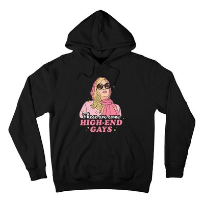 These Are Some High End Gays LGBT Hoodie