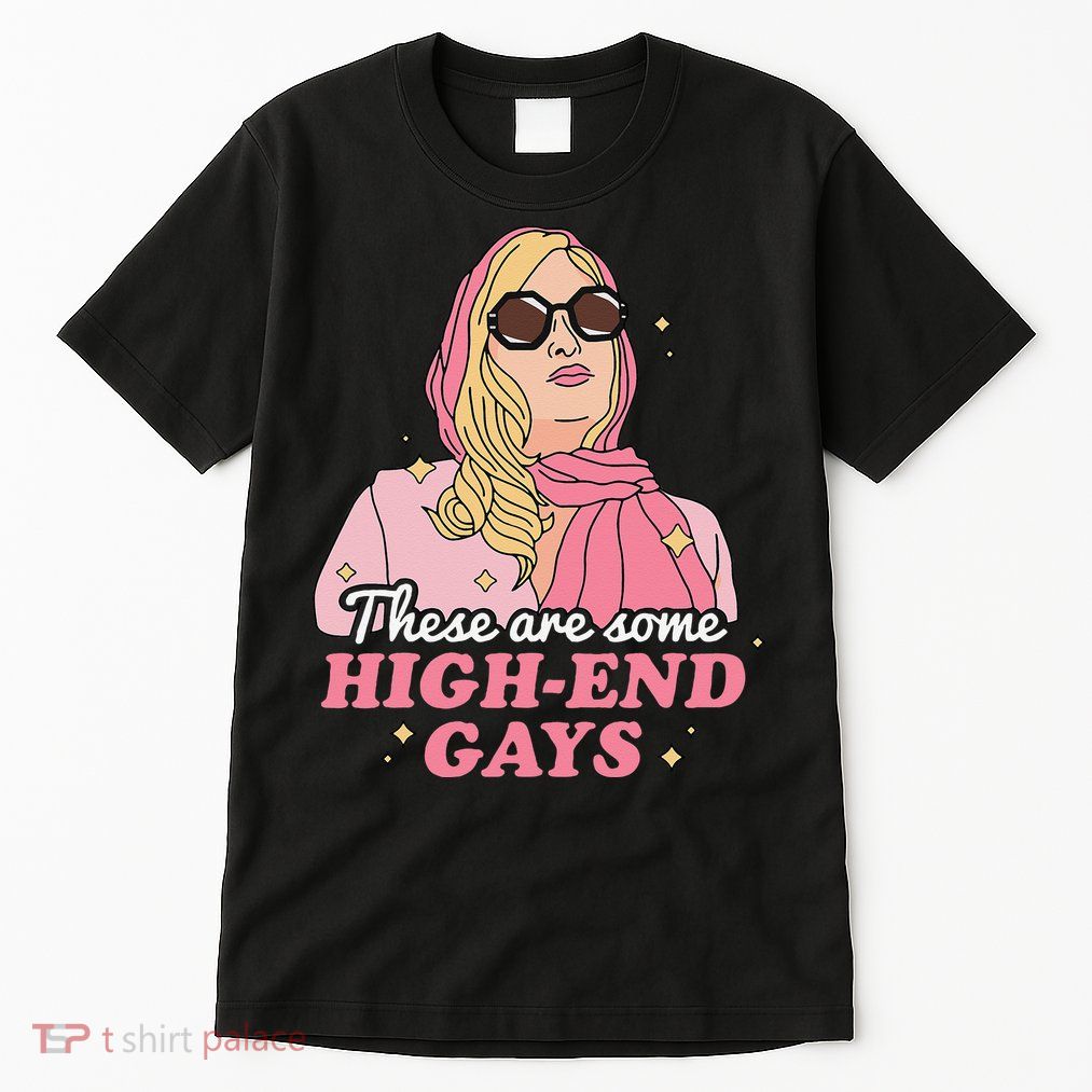 These Are Some High End Gays LGBT Tall T-Shirt