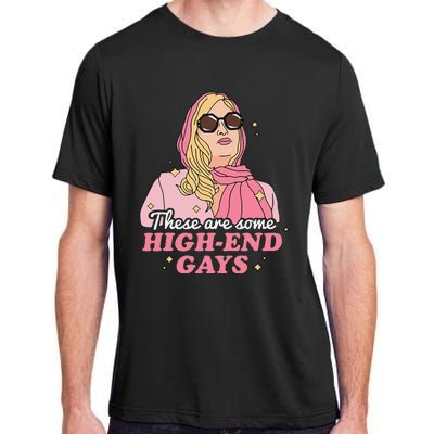 These Are Some High End Gays LGBT Adult ChromaSoft Performance T-Shirt