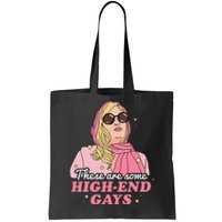 These Are Some High End Gays LGBT Tote Bag