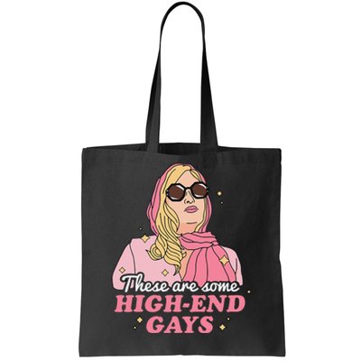 These Are Some High End Gays LGBT Tote Bag