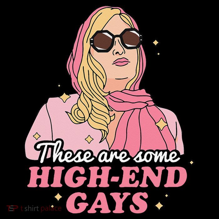 These Are Some High End Gays LGBT Poster
