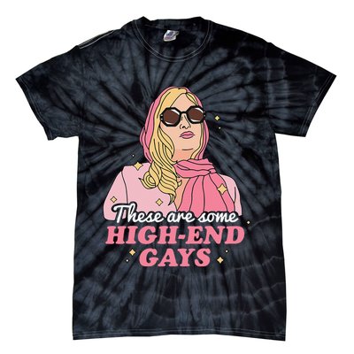 These Are Some High End Gays LGBT Tie-Dye T-Shirt