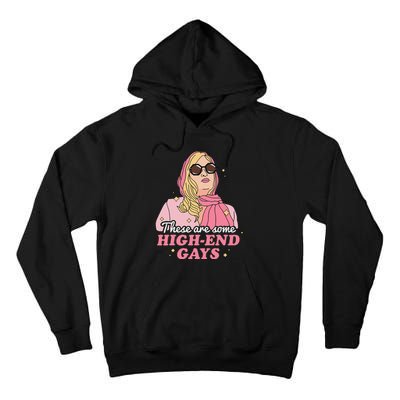 These Are Some High End Gays LGBT Tall Hoodie