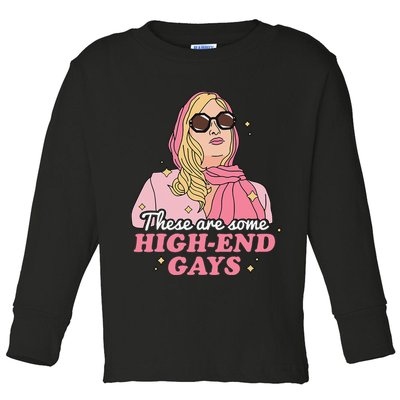These Are Some High End Gays LGBT Toddler Long Sleeve Shirt