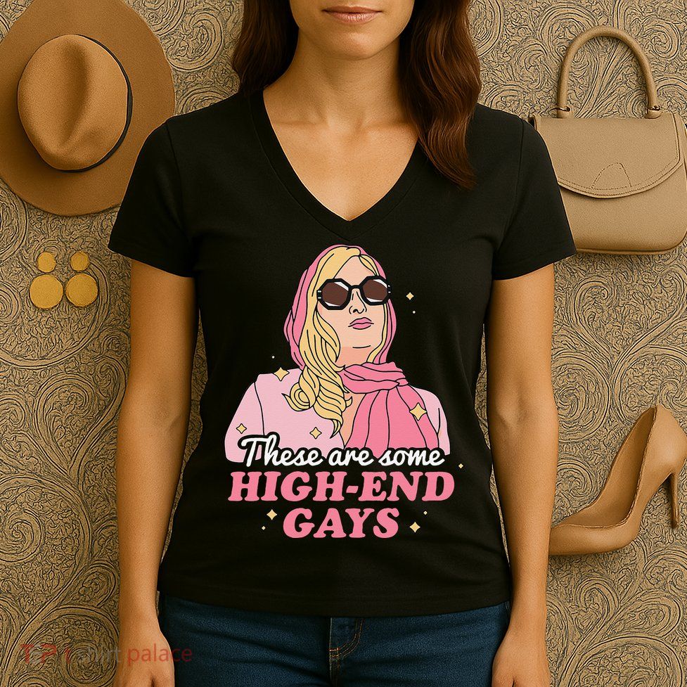 These Are Some High End Gays LGBT Women's V-Neck T-Shirt