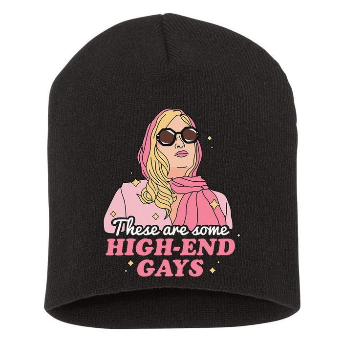 These Are Some High End Gays LGBT Short Acrylic Beanie