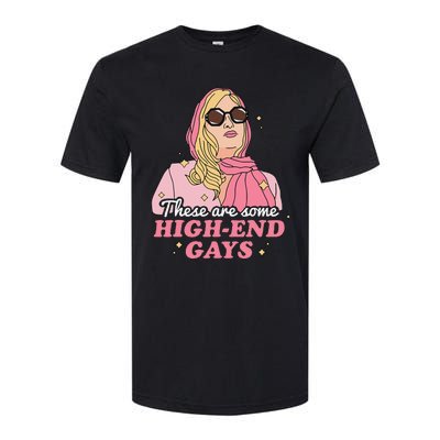 These Are Some High End Gays LGBT Softstyle® CVC T-Shirt